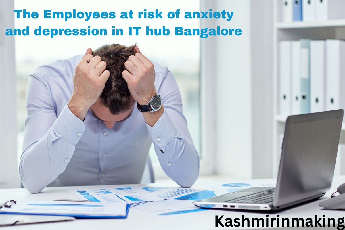 The Employees at risk of anxiety and depression in IT hub Bangalore